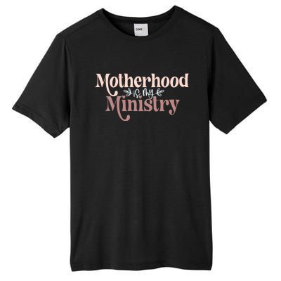 Homeschool Mom Motherhood Is My Ministry Cute MotherS Idea Gift Tall Fusion ChromaSoft Performance T-Shirt