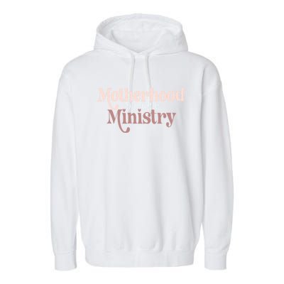 Homeschool Mom Motherhood Is My Ministry Cute MotherS Idea Gift Garment-Dyed Fleece Hoodie