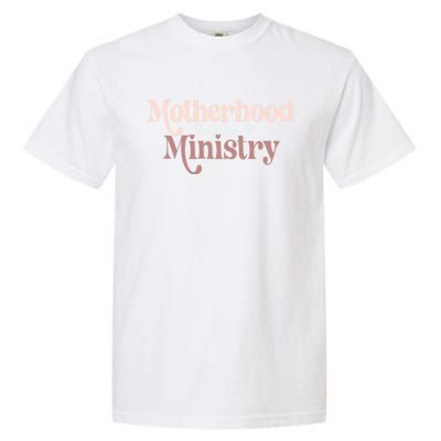 Homeschool Mom Motherhood Is My Ministry Cute MotherS Idea Gift Garment-Dyed Heavyweight T-Shirt