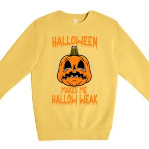 Halloween Makes Me Hallo Weak Funny Pumpkin Premium Crewneck Sweatshirt