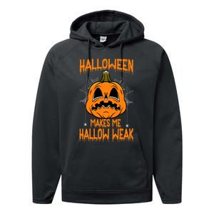 Halloween Makes Me Hallo Weak Funny Pumpkin Performance Fleece Hoodie