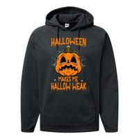 Halloween Makes Me Hallo Weak Funny Pumpkin Performance Fleece Hoodie