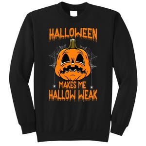 Halloween Makes Me Hallo Weak Funny Pumpkin Sweatshirt