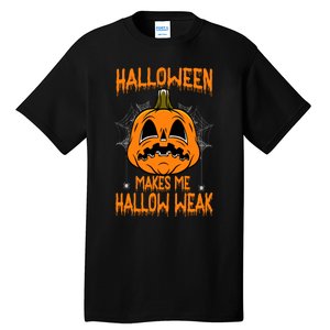 Halloween Makes Me Hallo Weak Funny Pumpkin Tall T-Shirt