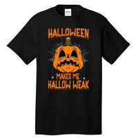 Halloween Makes Me Hallo Weak Funny Pumpkin Tall T-Shirt