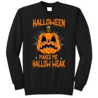 Halloween Makes Me Hallo Weak Funny Pumpkin Tall Sweatshirt