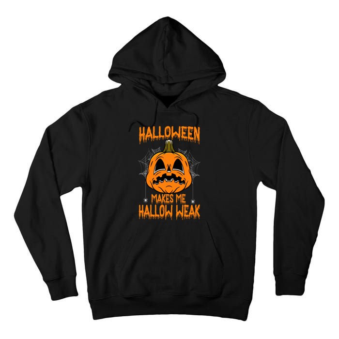 Halloween Makes Me Hallo Weak Funny Pumpkin Tall Hoodie