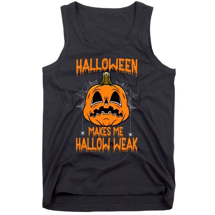 Halloween Makes Me Hallo Weak Funny Pumpkin Tank Top