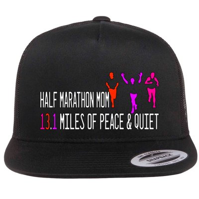 Half Marathon Mom 13 1 Miles Of Peace And Quiet Gift Flatbill Hat