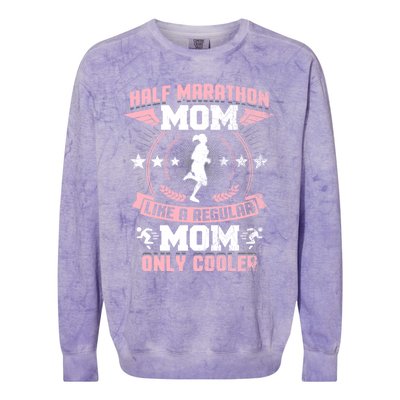 Half Marathon Mom Like A Regular Mom Only Cooler Funny Gift Colorblast Crewneck Sweatshirt