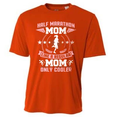 Half Marathon Mom Like A Regular Mom Only Cooler Funny Gift Cooling Performance Crew T-Shirt