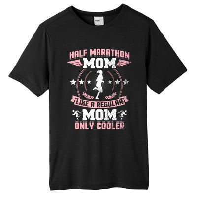 Half Marathon Mom Like A Regular Mom Only Cooler Funny Gift Tall Fusion ChromaSoft Performance T-Shirt