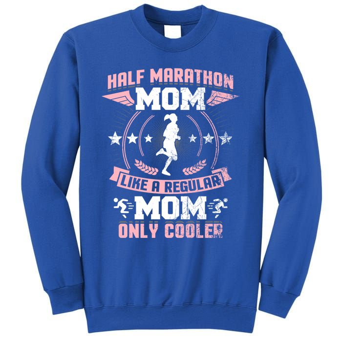 Half Marathon Mom Like A Regular Mom Only Cooler Funny Gift Sweatshirt