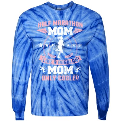 Half Marathon Mom Like A Regular Mom Only Cooler Funny Gift Tie-Dye Long Sleeve Shirt