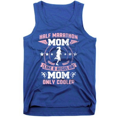 Half Marathon Mom Like A Regular Mom Only Cooler Funny Gift Tank Top