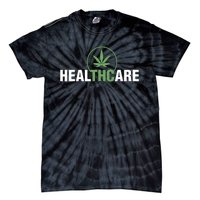 Healthcare Medical Marijuana Weed Leaf Funny Happy 420 Day Tie-Dye T-Shirt