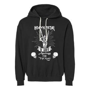 Heavy Metal Music Is Gods Apology Funny Pun Gift Garment-Dyed Fleece Hoodie