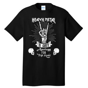 Heavy Metal Music Is Gods Apology Funny Pun Gift Tall T-Shirt