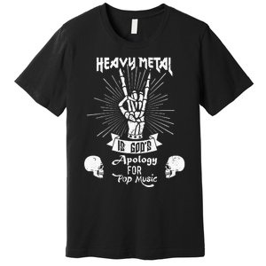 Heavy Metal Music Is Gods Apology Funny Pun Gift Premium T-Shirt