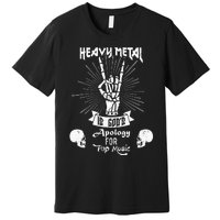 Heavy Metal Music Is Gods Apology Funny Pun Gift Premium T-Shirt