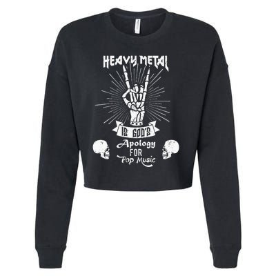 Heavy Metal Music Is Gods Apology Funny Pun Gift Cropped Pullover Crew