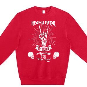 Heavy Metal Music Is Gods Apology Funny Pun Gift Premium Crewneck Sweatshirt