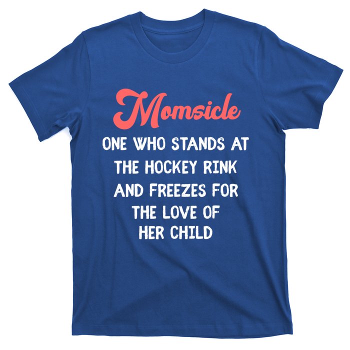 Hockey Mom Momsicle Definition Tee Mothers Mama Gift Tee Gift T-Shirt