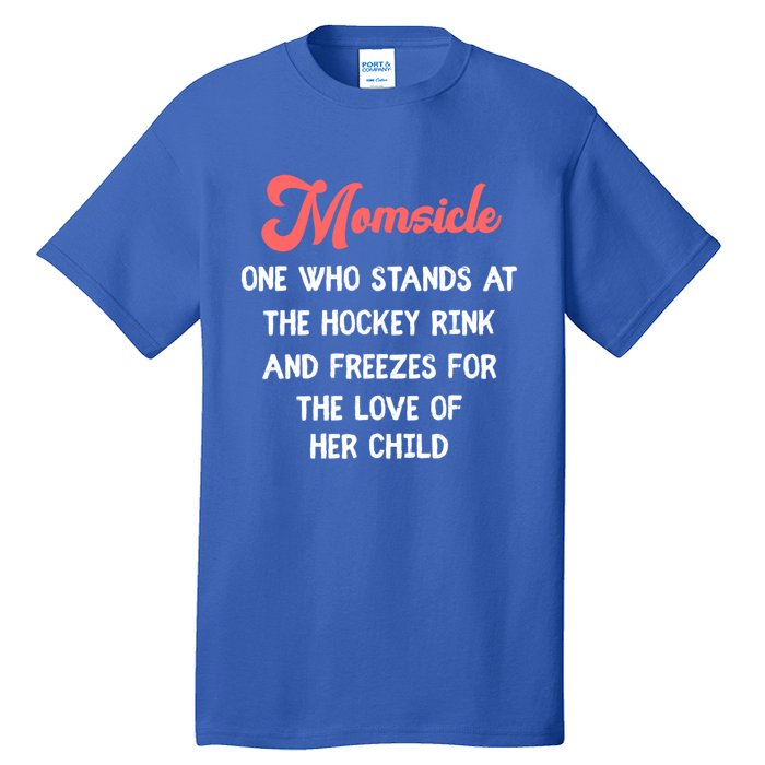 Hockey Mom Momsicle Definition Tee Mothers Mama Gift Tee Gift Tall T-Shirt