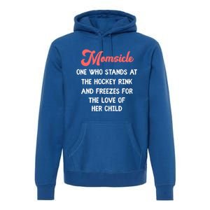 Hockey Mom Momsicle Definition Tee Mothers Mama Gift Tee Gift Premium Hoodie