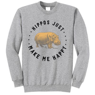 Hippos Make Me Happy Funny Hippopotamus Hippo Lover Tall Sweatshirt