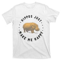 Hippos Make Me Happy Funny Hippopotamus Hippo Lover T-Shirt