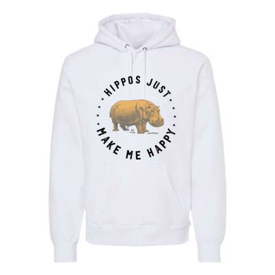 Hippos Make Me Happy Funny Hippopotamus Hippo Lover Premium Hoodie