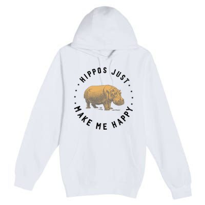 Hippos Make Me Happy Funny Hippopotamus Hippo Lover Premium Pullover Hoodie