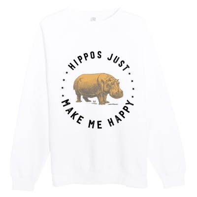 Hippos Make Me Happy Funny Hippopotamus Hippo Lover Premium Crewneck Sweatshirt