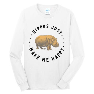 Hippos Make Me Happy Funny Hippopotamus Hippo Lover Tall Long Sleeve T-Shirt