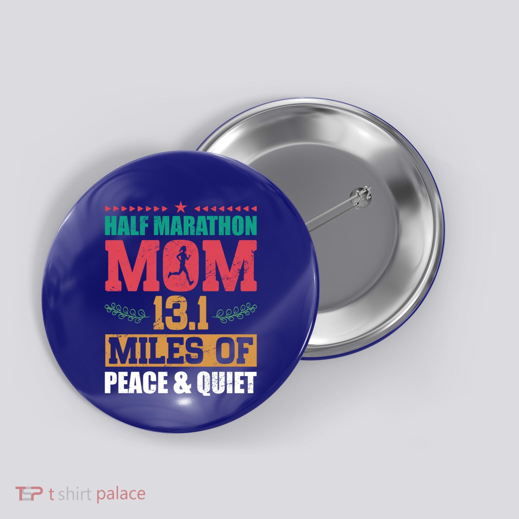 Half Marathon Mom 13 1 Miles Of Peace And Quiet Running Meaningful Gift Button