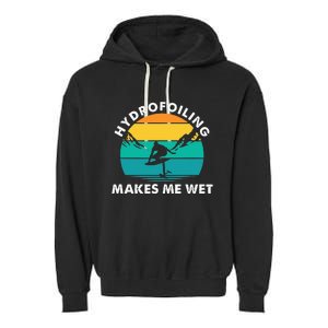 Hydrofoiling Makes Me Wet Funny Hydrofoil Surfing Garment-Dyed Fleece Hoodie