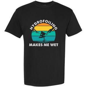 Hydrofoiling Makes Me Wet Funny Hydrofoil Surfing Garment-Dyed Heavyweight T-Shirt