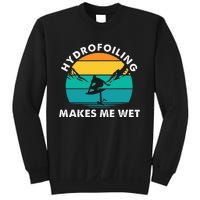 Hydrofoiling Makes Me Wet Funny Hydrofoil Surfing Sweatshirt