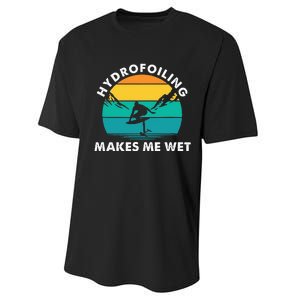 Hydrofoiling Makes Me Wet Funny Hydrofoil Surfing Performance Sprint T-Shirt