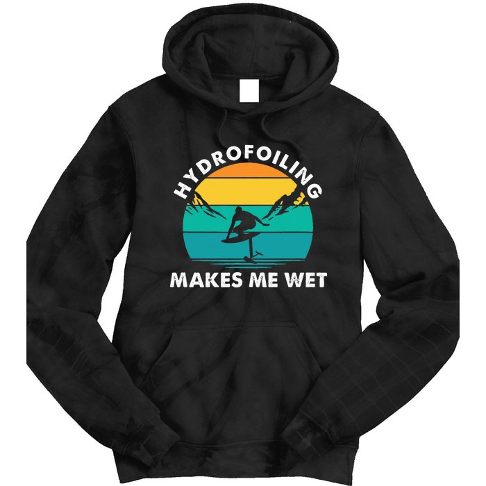 Hydrofoiling Makes Me Wet Funny Hydrofoil Surfing Tie Dye Hoodie