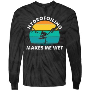 Hydrofoiling Makes Me Wet Funny Hydrofoil Surfing Tie-Dye Long Sleeve Shirt