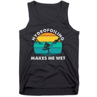 Hydrofoiling Makes Me Wet Funny Hydrofoil Surfing Tank Top