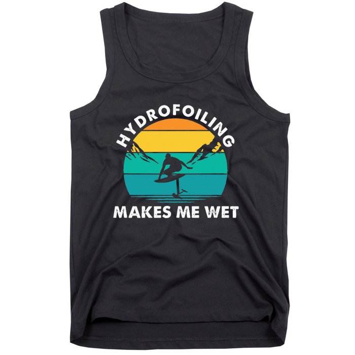 Hydrofoiling Makes Me Wet Funny Hydrofoil Surfing Tank Top