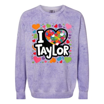 Heart My Name Is Taylor First Name I Love Taylor Colorblast Crewneck Sweatshirt