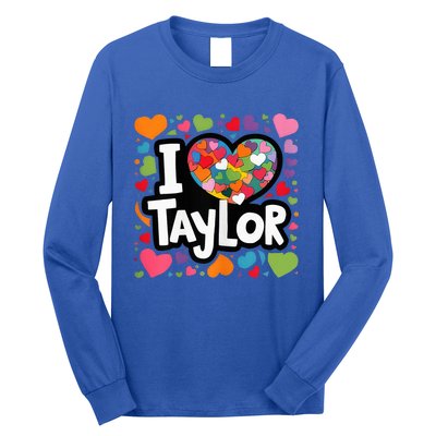 Heart My Name Is Taylor First Name I Love Taylor Long Sleeve Shirt