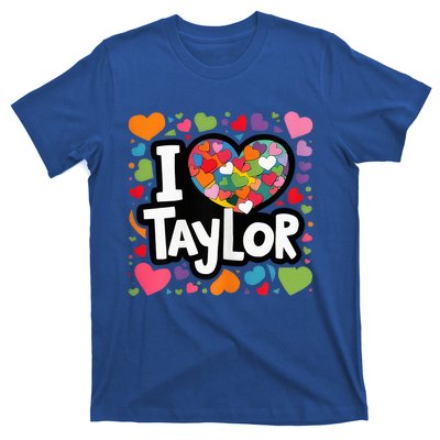 Heart My Name Is Taylor First Name I Love Taylor T-Shirt