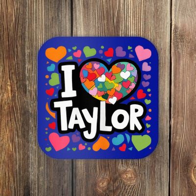 Heart My Name Is Taylor First Name I Love Taylor Coaster