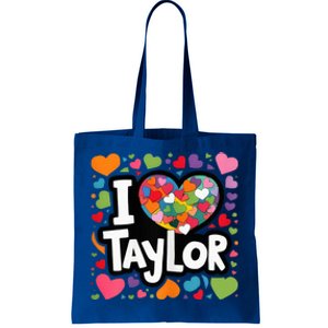 Heart My Name Is Taylor First Name I Love Taylor Tote Bag