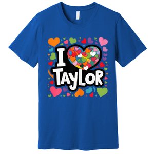 Heart My Name Is Taylor First Name I Love Taylor Premium T-Shirt